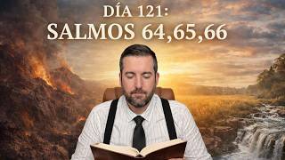 DAY 121 - Psalms 64, 65, 66 / The Bible in 1 Year / Juan Manuel Vaz