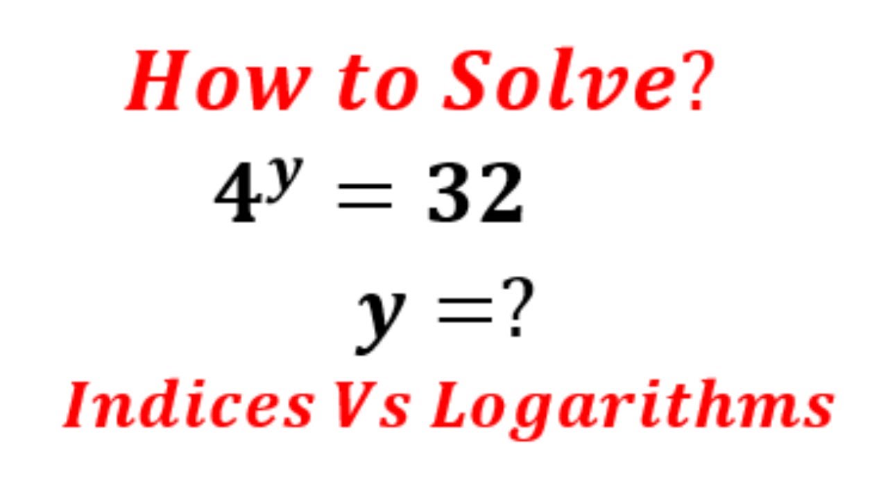 Nice Exponential Equation Solve For Y 4 y 32 Log VS Indices YouTube nice-exponential-equation-solve-for-y-4-y-32-log-vs-indices-youtube