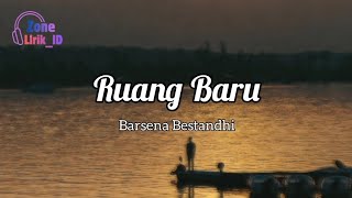 Ruang Baru - Barsena Bestandhi (Lirik)