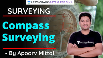 Compass Surveying | Surveying | SSC JE/Rajasthan JE/UPPSC Exam Preparation | Apoorv Miital