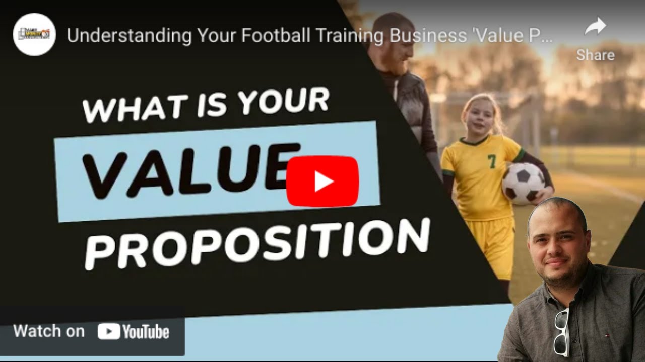 Understanding Your Soccer Training Business 'Value Proposition' YouTube