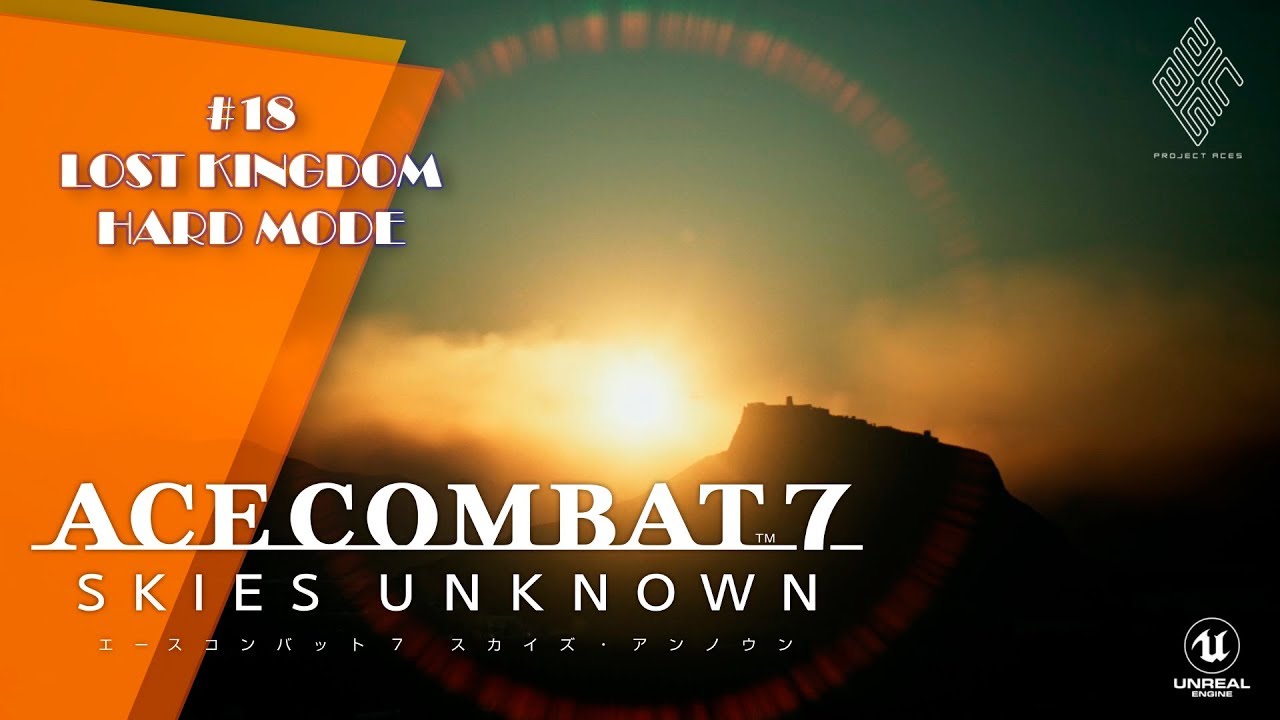 Ace Combat 7 - M.18 Lost Kingdom (Hard Mode) [Rang.S + Lynx]