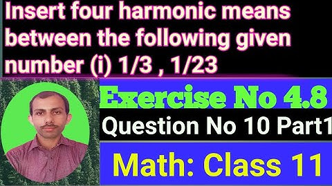 Insert four harmonic means between the following given number 1/3,1/23.#Chapter4ExerciseNo4.8 #MBTAL