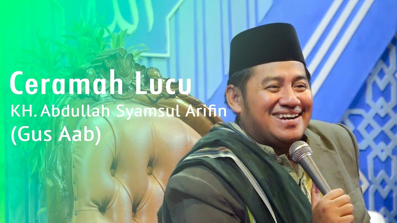 Santri Wajib Nonton Ceramah Lucu Kh Abdullah Syamsul Arifin Gus Aab Youtube