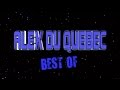 Les meilleurs moments dalexduquebec best of