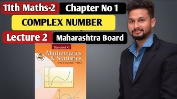 11th Maths-2 | Chapter No 1 | Complex Number | Lecture 2 | Maharashtra Board  |