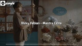 Rizky Febian  Mantra Cinta lirik