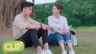 So heartbreaking confession!  Are they broke up? | The Love You Give Me | EP18 Clip
