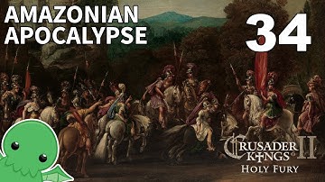 Amazonian Apocalypse - Part 34 - Crusader Kings II: Holy Fury