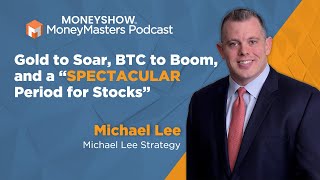 AI Stocks, ETF Picks, Plus The Case for $5K Gold & $200K Bitcoin: A MoneyShow Chat with Michael Lee