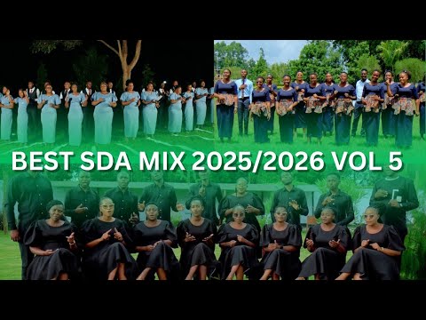BEST SDA MIX 2025 2026 VOL 5 FT Nayaweza Yote Usinikumbushe