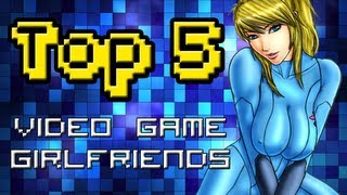 Top 5 Video Game Girlfriends
