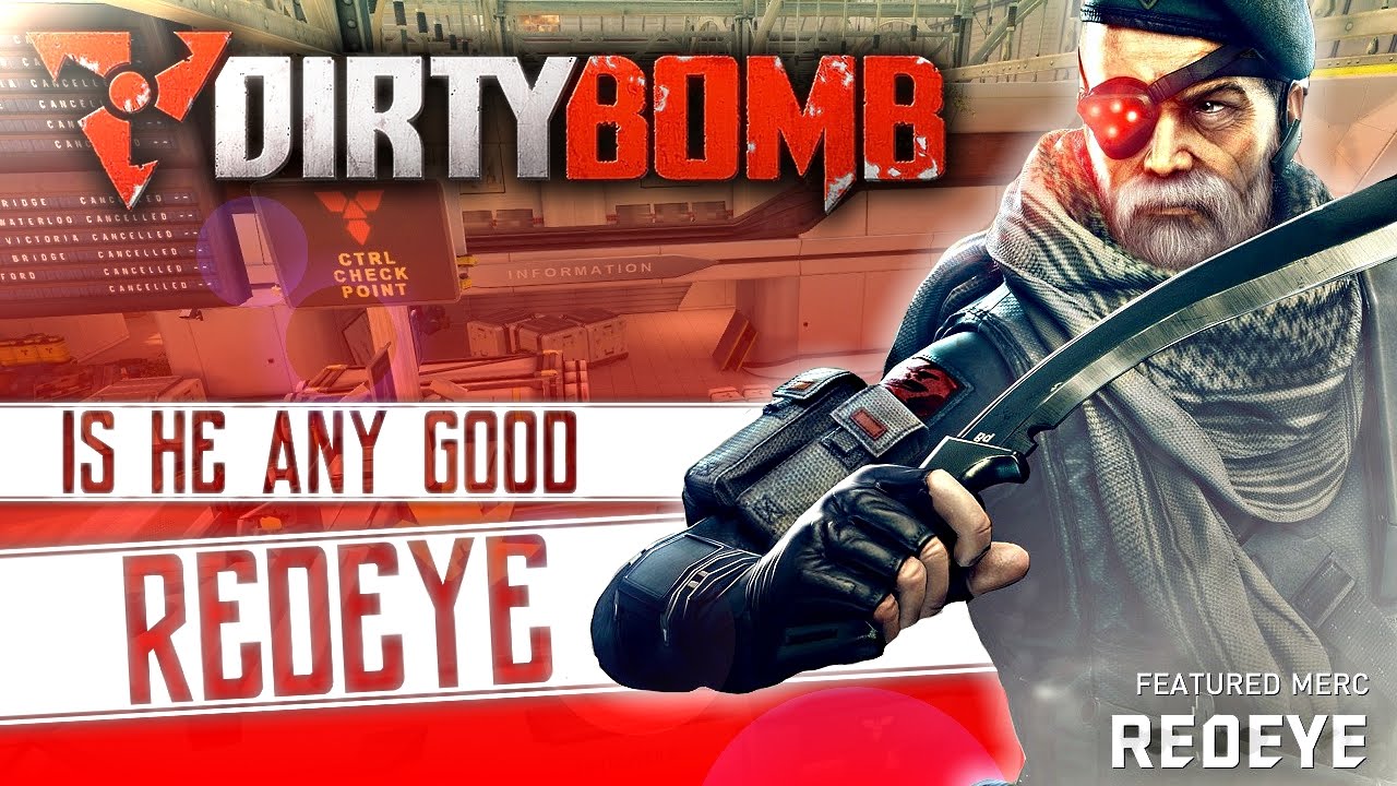 Dirty Bomb - First Look At Redeye - Ep.8 (60fps)