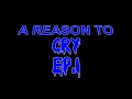 A reason to cry ep 1