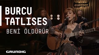 Burcu Tatlıses - Beni Öldürür @Akustikhane #sesiniaç Resimi