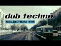 Dub techno  selection 106  tram dubs