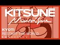 KYOTI - Restart The World | Kitsun&eacute; Musique