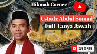 Full Tanya Jawab ( Ustadz Abdul Somad )