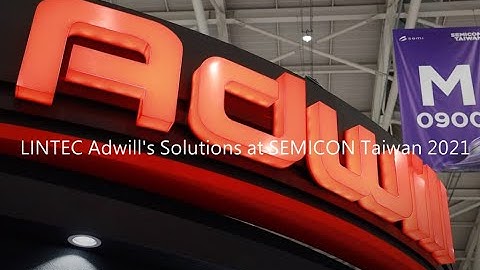 LINTEC Adwill’s Advanced Taping Solutions for Semiconductor Packaging at SEMICON Taiwan 2021