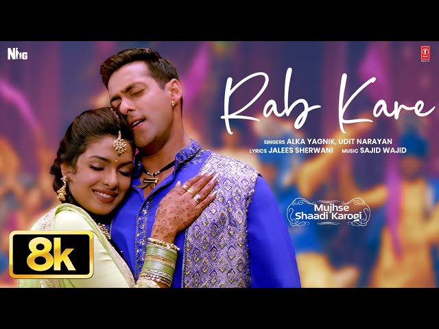 Rab Kare Tujhko Bhi 8K | Mujhse Shaadi Karogi | Salman Khan,Priyanka Chopra | Alka Y, Udit N