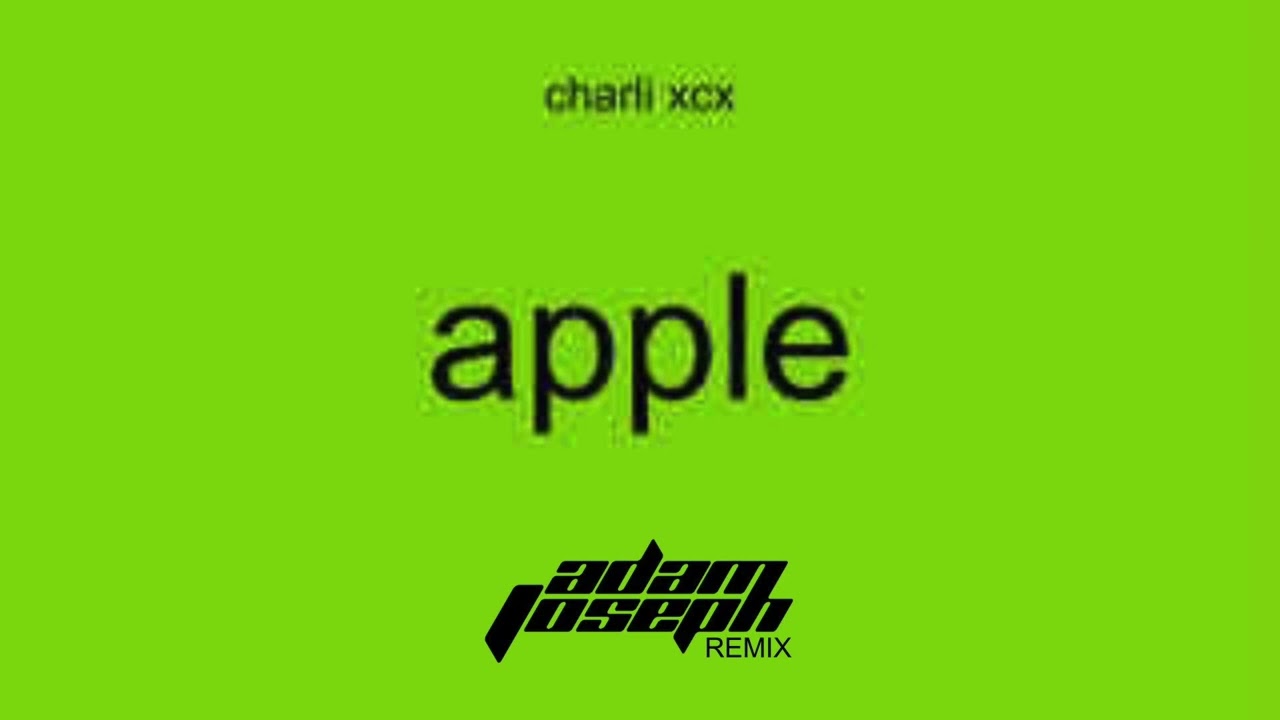 Charlie XCX - Apple (Adam Joseph Remix) - YouTube