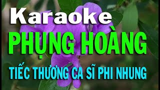 Karaoke:  PHỤNG HOÀNG  (Tiếc thương Ca sĩ Phi Nhung )