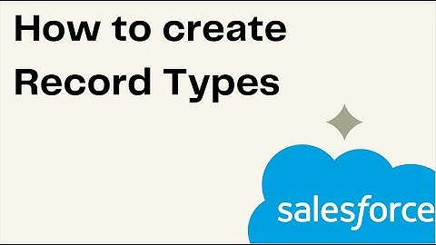How to create Record Types in Salesforce