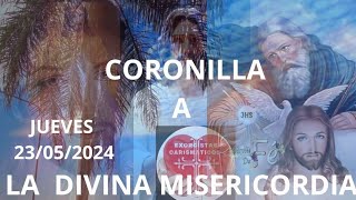 23/05/2024❤️ CORONILLA A LA DIVINA MISERICORDIA HOY JUEVES