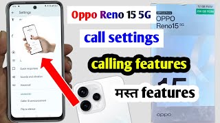 Oppo Reno 15 5G call settings | oppo reno 15 5g calling features | oppo reno 15 5g features