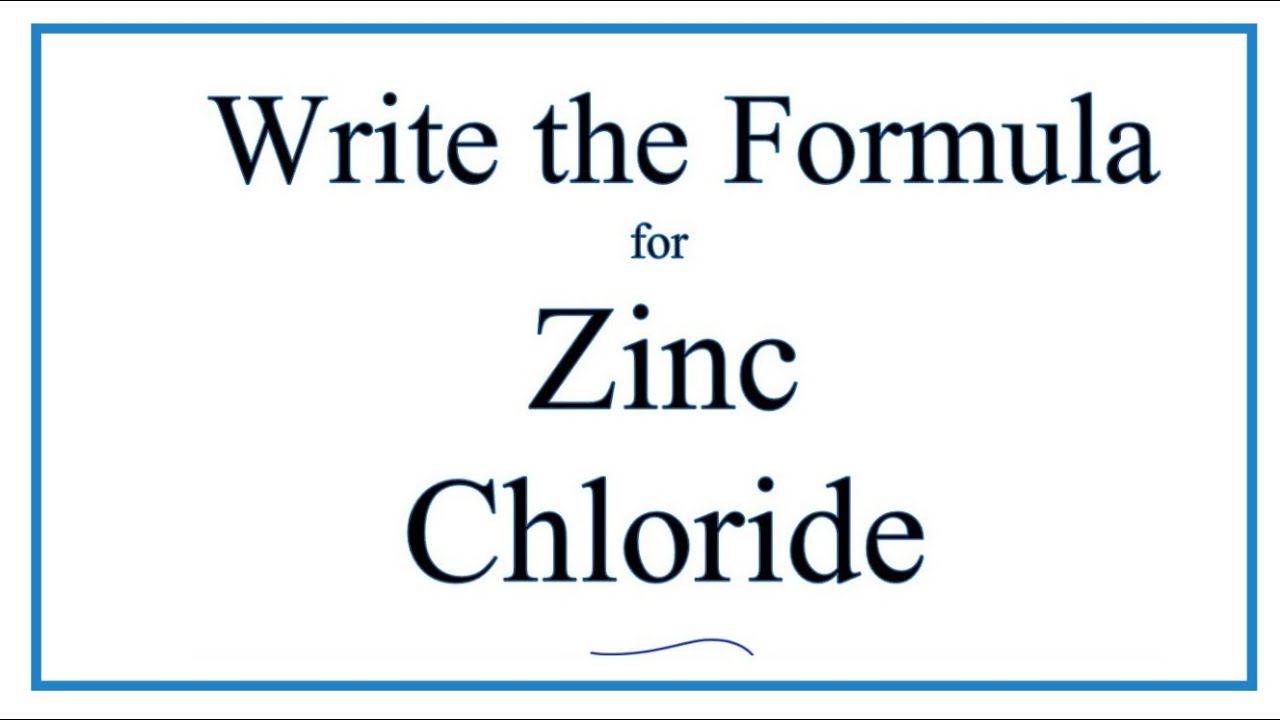 How To Write The Formula For Zinc Chloride Zncl2 Youtube