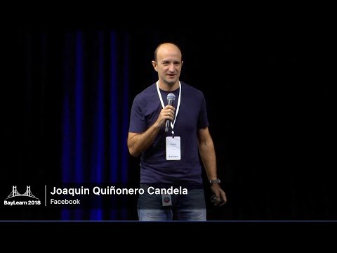 BayLearn2018 Welcome to Facebook - Joaquin Quiñonero Candela
