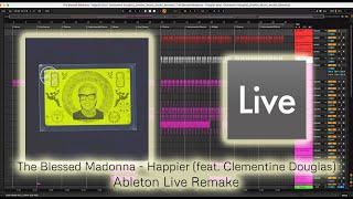 The Blessed Madonna - Happier (feat. Clementine Douglas) (Instrumental) | Ableton Live Remake