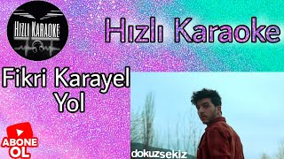 Fikri Karayel Yol Lyrics Karaoke (Hızlı Karaoke) Resimi