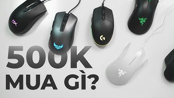 5 Chuột chơi game tốt nhất khoảng 500K NÊN MUA 2022!