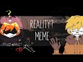 Reality? Meme // SP ft. Kenny