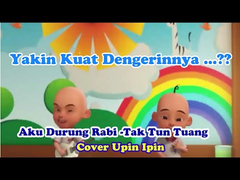 AKU GURUNG RABI - TAK TUN TUANG ( Parody Aku Belum Mandi Upiak Isil Versi Upin Ipin ) Full Lirik