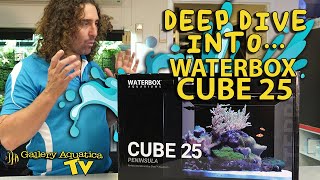 Deep Dive into... Waterbox Peninsula 25