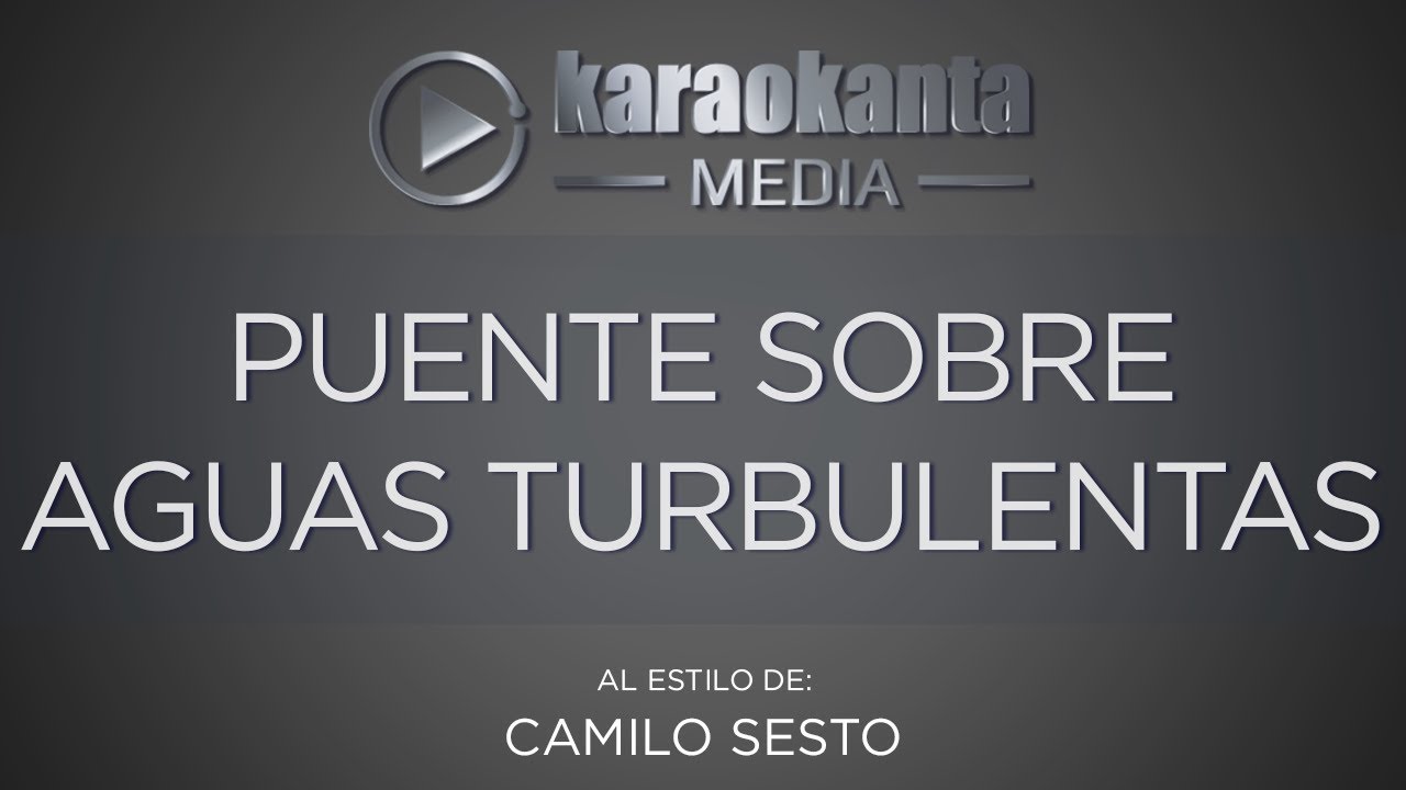 Karaokanta - Camilo Sesto - Puente sobre aguas turbulentas