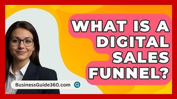 What Is A Digital Sales Funnel? - BusinessGuide360.com