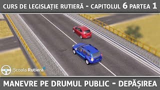 Curs de legislație rutieră - Cap 6 Part 1 - manevre, depășirea