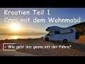 Cres mit dem Wohnmobil - Kroatien Teil 1