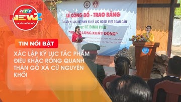 XÁC LẬP KỶ LỤC TÁC PHẨM ĐIÊU KHẮC RỒNG QUANH THÂN GỖ XÀ CỪ NGUYÊN KHỐI