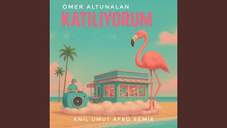 Katılıyorum (Anıl Umut Afro Remix)