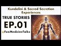 True sacred secretionkundalini story  episode one  fox medicine talks