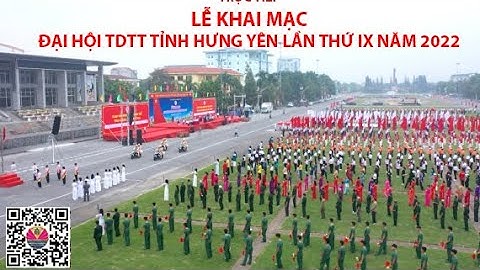 🔴 Lễ Khai mạc Đại Hội Thể dục thể thao tỉnh Hưng Yên lần thứ IX năm 2022 [Trực tiếp]
