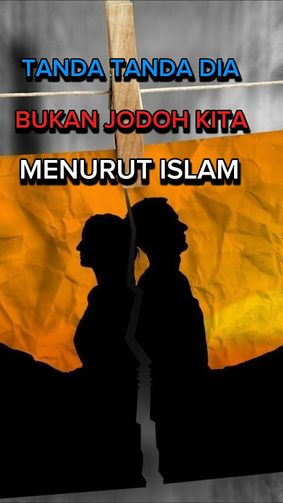 TANDA TANDA DIA BUKAN JODOH KITA MENURUT ISLAM #shorts #dakwak# islami #islamicshorts #jodoh