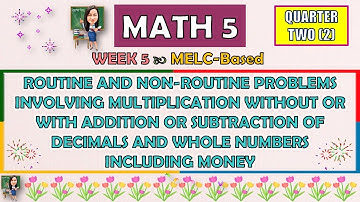 MATH 5 || QUARTER 2 WEEK 5 | ROUTINE AND NON-ROUTINE PROBLEMS INVOLVING MULTIPLICATION
