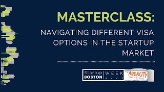 Masterclass: Navigating Different Visa Options in the Startup Market