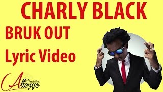 Смотреть клип Charly Black - Bruk Out (Official Lyrics Video)