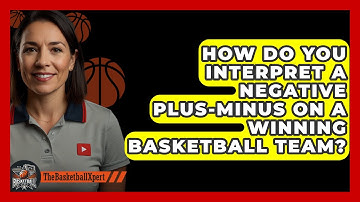 How Do You Interpret A Negative Plus-minus On A Winning Basketball Team? - The Basketball Xpert